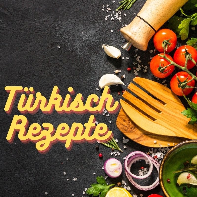 Türkisch Rezepte